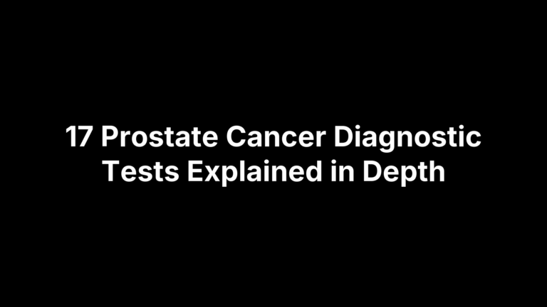 17 Prostate Cancer Diagnostic Tests Explained in Depth